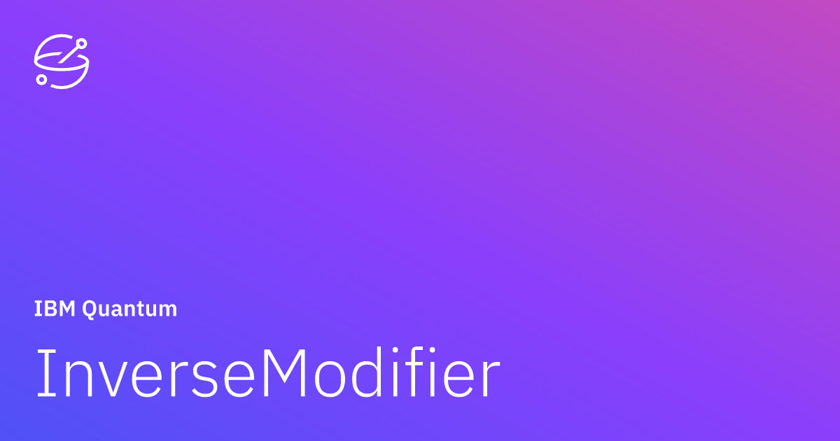 inversemodifier-ibm-quantum-documentation